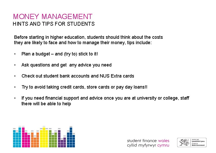 MONEY MANAGEMENT HINTS AND TIPS FOR STUDENTS Before starting in higher education, students should