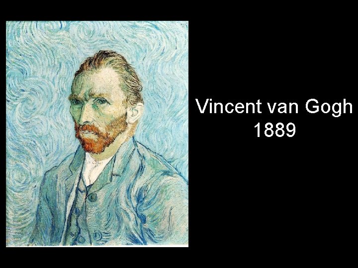 Vincent van Gogh 1889 