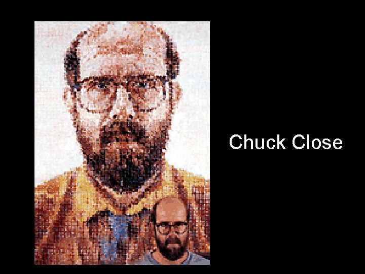 Chuck Close 