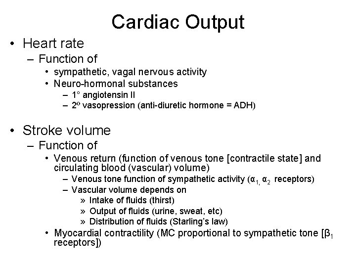 Cardiac Output • Heart rate – Function of • sympathetic, vagal nervous activity •