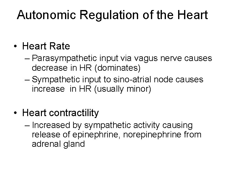 Autonomic Regulation of the Heart • Heart Rate – Parasympathetic input via vagus nerve