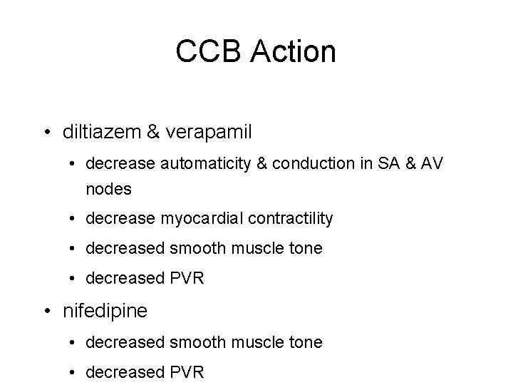 CCB Action • diltiazem & verapamil • decrease automaticity & conduction in SA &