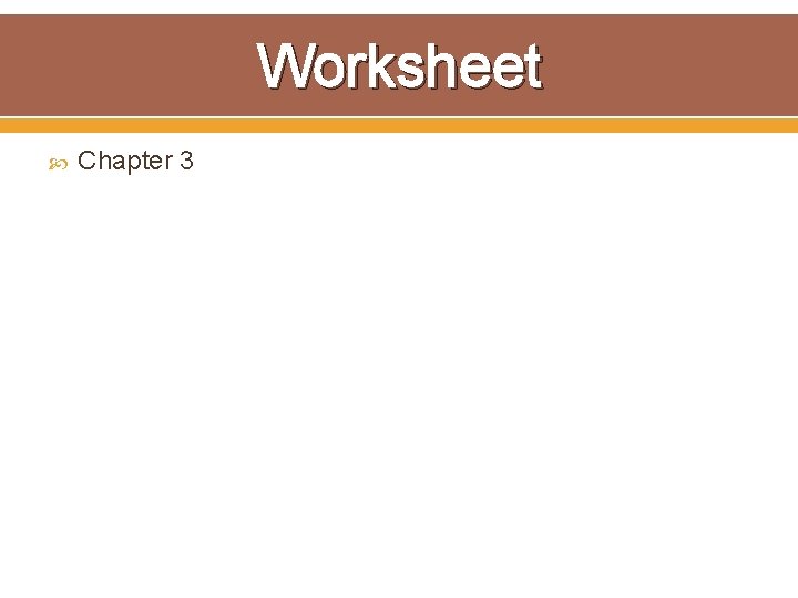 Worksheet Chapter 3 