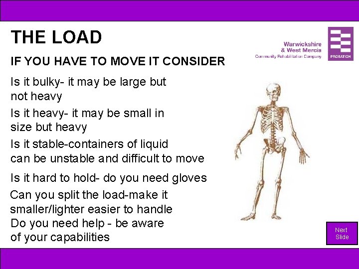 THE LOAD IF YOU HAVE TO MOVE IT CONSIDER Is it bulky- it may