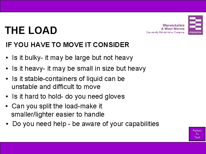 THE LOAD IF YOU HAVE TO MOVE IT CONSIDER • Is it bulky- it