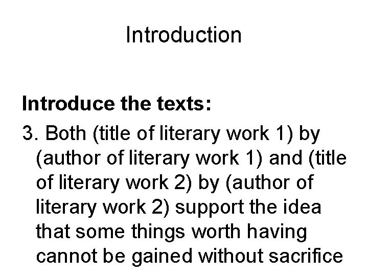 Introduction Introduce the texts: 3. Both (title of literary work 1) by (author of