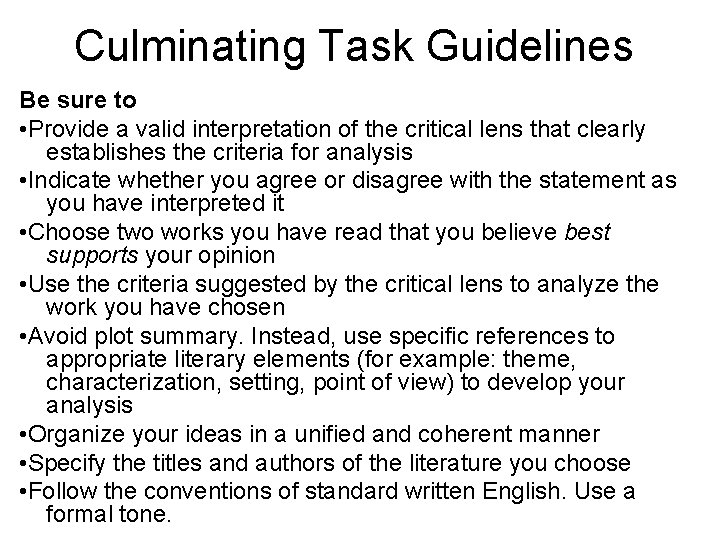 Culminating Task Guidelines Be sure to • Provide a valid interpretation of the critical