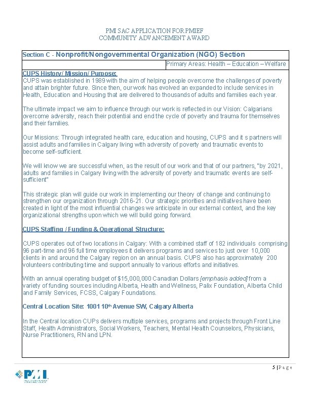 PMI SAC APPLICATION FOR PMIEF COMMUNITY ADVANCEMENT AWARD Section C - Nonprofit/Nongovernmental Organization (NGO) PMI SAC APPLICATION FOR PMIEF COMMUNITY ADVANCEMENT AWARD Section C - Nonprofit/Nongovernmental Organization (NGO)
