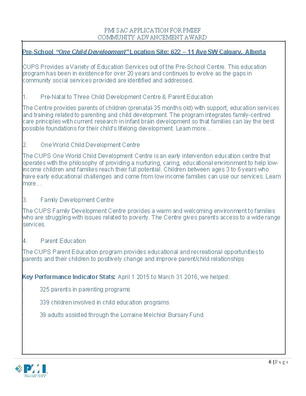 PMI SAC APPLICATION FOR PMIEF COMMUNITY ADVANCEMENT AWARD Pre-School “One Child Development” Location Site: PMI SAC APPLICATION FOR PMIEF COMMUNITY ADVANCEMENT AWARD Pre-School “One Child Development” Location Site: