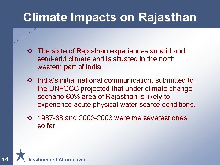 Climate Impacts on Rajasthan v The state of Rajasthan experiences an arid and semi-arid