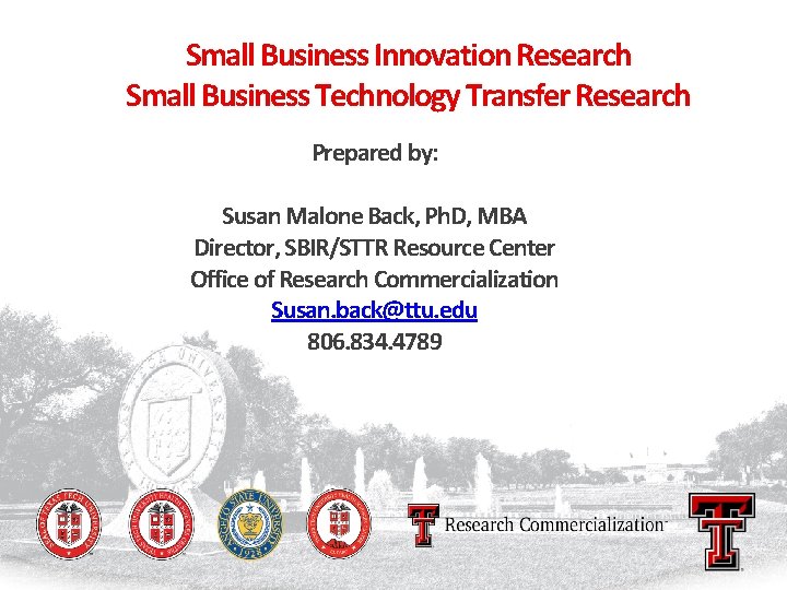 Small Business Innovation Research Small Business Technology Transfer Research Prepared by: Susan Malone Back,