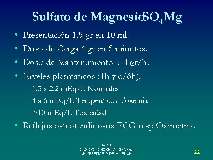 Sulfato de Magnesio. SO 4 Mg • • Presentación 1, 5 gr en 10