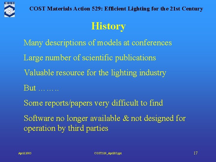 COST Materials Action 529: Efficient Lighting for the 21 st Century History Many descriptions