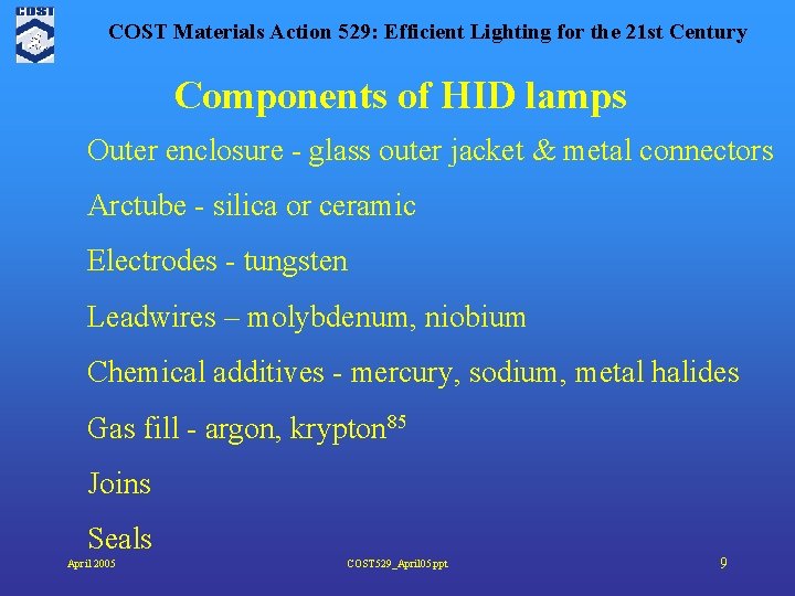 COST Materials Action 529: Efficient Lighting for the 21 st Century Components of HID