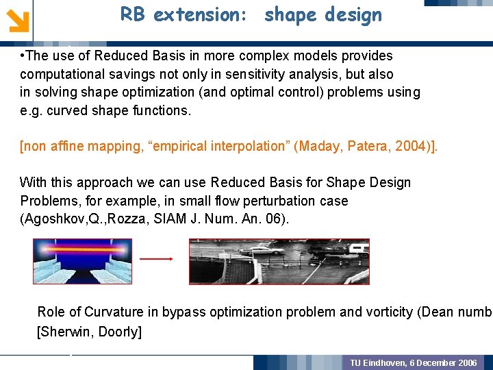 RB extension: shape design • The use of Reduced Basis in more complex models