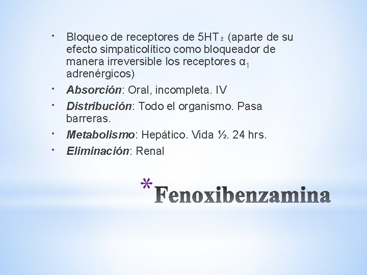 Bloqueo de receptores de 5 HT₂ (aparte de su efecto simpaticolítico como bloqueador Bloqueo de receptores de 5 HT₂ (aparte de su efecto simpaticolítico como bloqueador