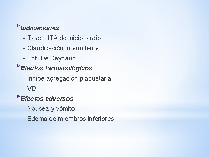 *Indicaciones - Tx de HTA de inicio tardío - Claudicación intermitente - Enf. De *Indicaciones - Tx de HTA de inicio tardío - Claudicación intermitente - Enf. De