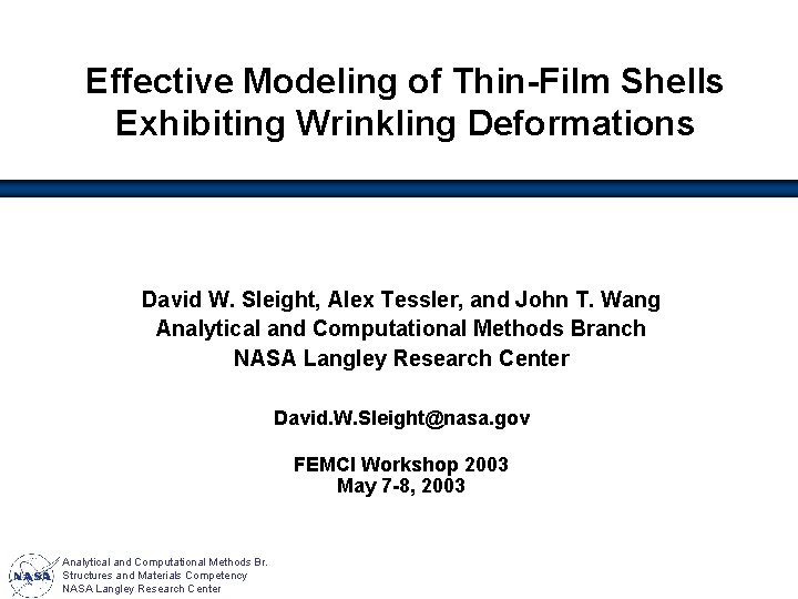 Effective Modeling of Thin-Film Shells Exhibiting Wrinkling Deformations David W. Sleight, Alex Tessler, and