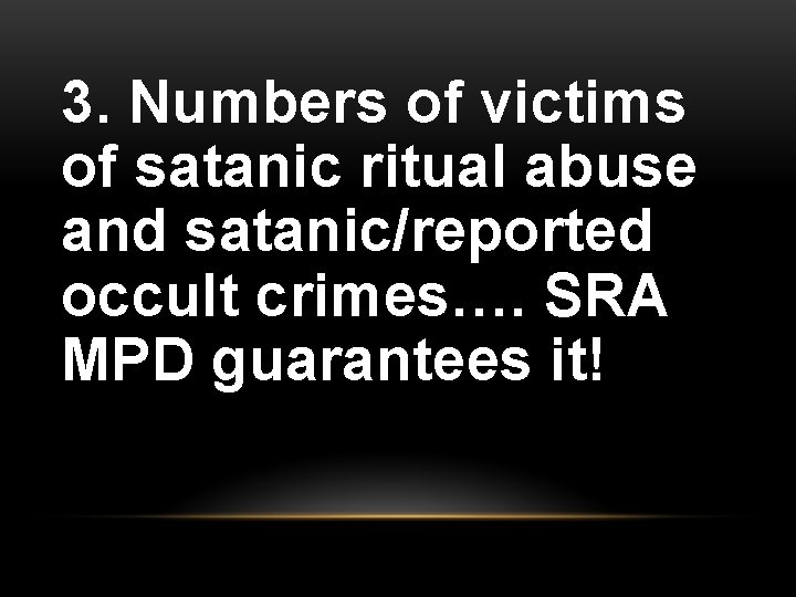 3. Numbers of victims of satanic ritual abuse and satanic/reported occult crimes…. SRA MPD 3. Numbers of victims of satanic ritual abuse and satanic/reported occult crimes…. SRA MPD