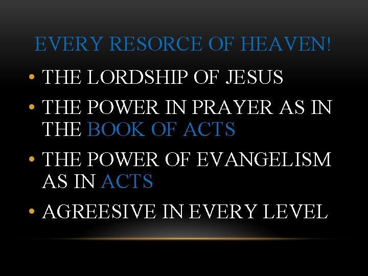 EVERY RESORCE OF HEAVEN! • THE LORDSHIP OF JESUS • THE POWER IN PRAYER