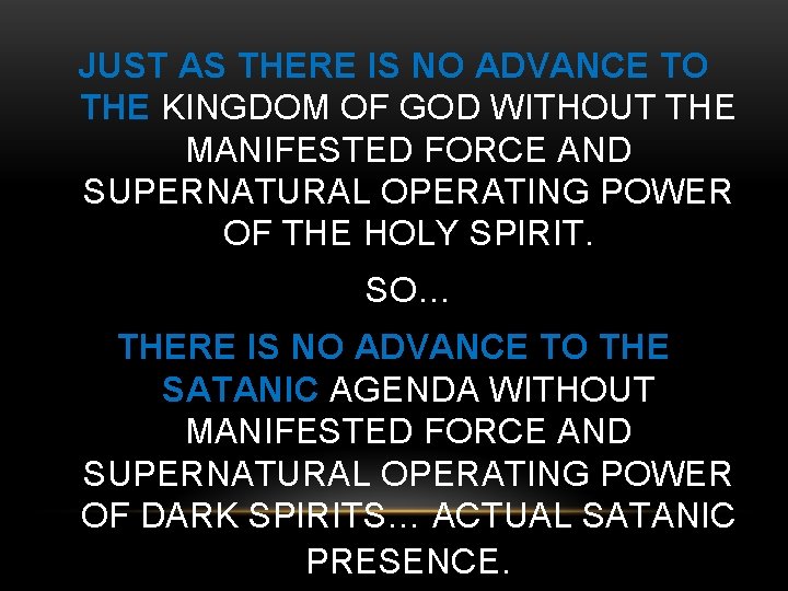 JUST AS THERE IS NO ADVANCE TO THE KINGDOM OF GOD WITHOUT THE MANIFESTED