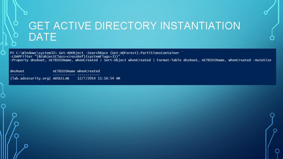 GET ACTIVE DIRECTORY INSTANTIATION DATE GET ACTIVE DIRECTORY INSTANTIATION DATE