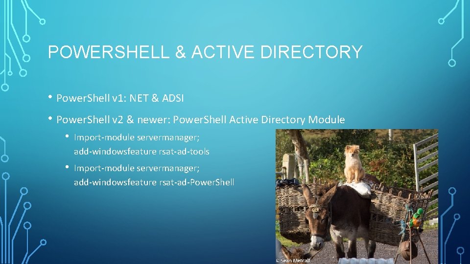 POWERSHELL & ACTIVE DIRECTORY • Power. Shell v 1: NET & ADSI • Power. POWERSHELL & ACTIVE DIRECTORY • Power. Shell v 1: NET & ADSI • Power.