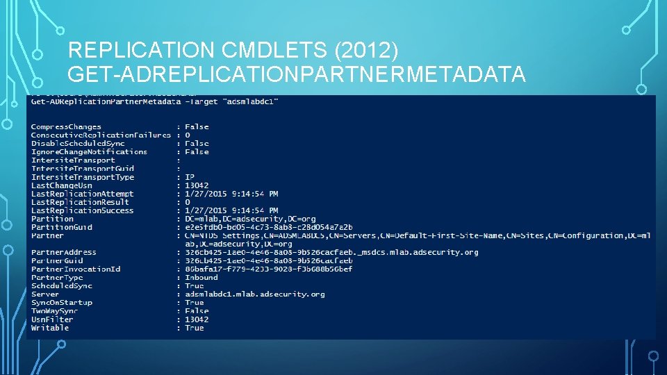 REPLICATION CMDLETS (2012) GET-ADREPLICATIONPARTNERMETADATA REPLICATION CMDLETS (2012) GET-ADREPLICATIONPARTNERMETADATA