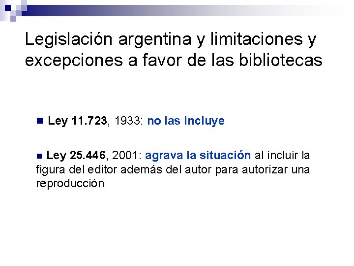 Legislación argentina y limitaciones y excepciones a favor de las bibliotecas n Ley 11.