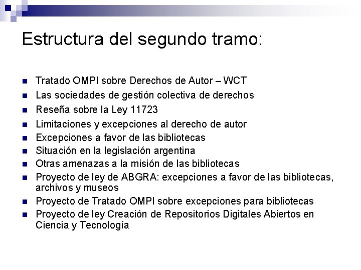 Estructura del segundo tramo: n n n n n Tratado OMPI sobre Derechos de