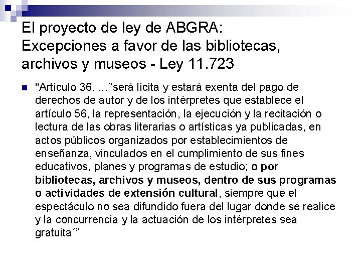 El proyecto de ley de ABGRA: Excepciones a favor de las bibliotecas, archivos y