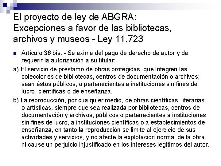 El proyecto de ley de ABGRA: Excepciones a favor de las bibliotecas, archivos y