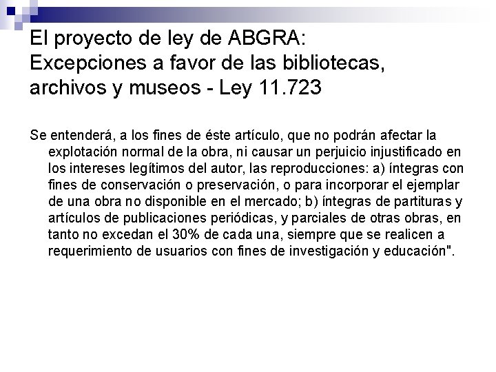 El proyecto de ley de ABGRA: Excepciones a favor de las bibliotecas, archivos y