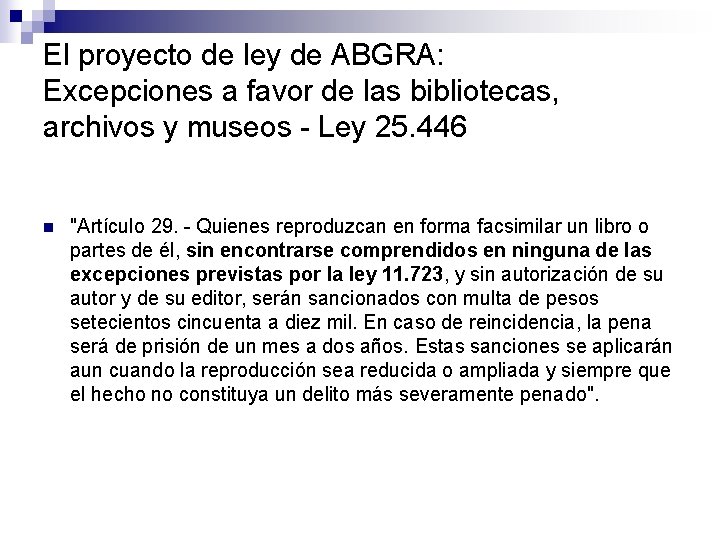 El proyecto de ley de ABGRA: Excepciones a favor de las bibliotecas, archivos y