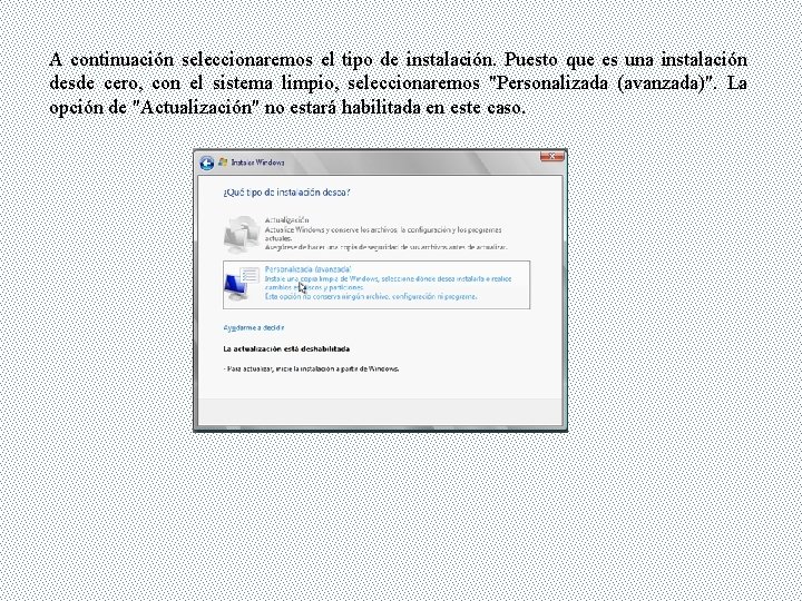 A continuación seleccionaremos el tipo de instalación. Puesto que es una instalación desde cero,