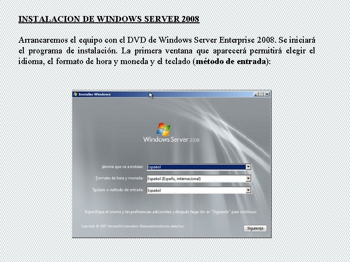 INSTALACION DE WINDOWS SERVER 2008 Arrancaremos el equipo con el DVD de Windows Server