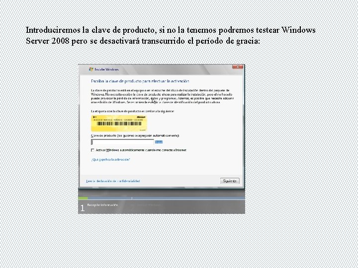 Introduciremos la clave de producto, si no la tenemos podremos testear Windows Server 2008