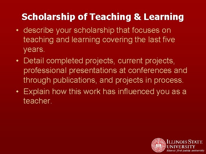 Scholarship of Teaching & Learning • describe your scholarship that focuses on teaching and