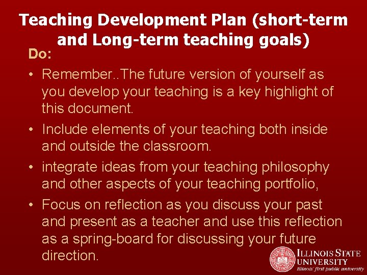 Teaching Development Plan (short-term and Long-term teaching goals) Do: • Remember. . The future