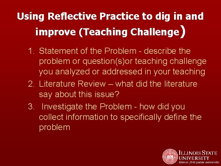Using Reflective Practice to dig in and improve (Teaching Challenge) 1. Statement of the