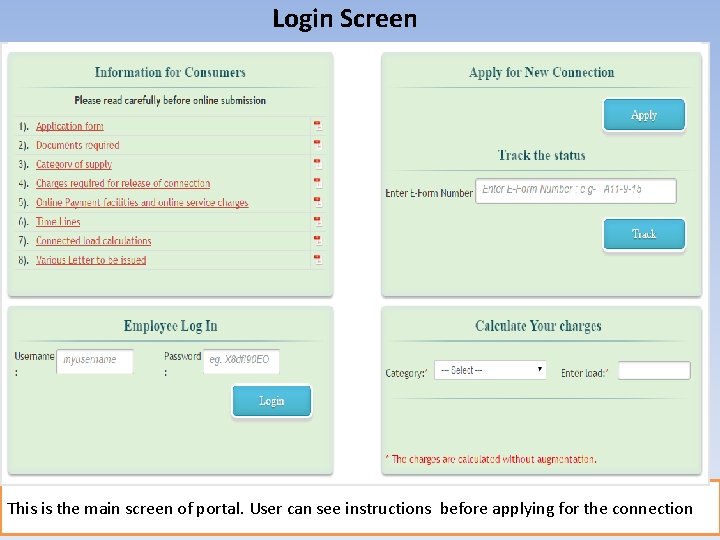 Login Screen This is the main screen of portal. User can see instructions before
