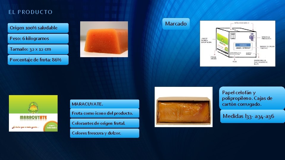 EL PR ODUCTO Marcado Origen 100% saludable Peso: 6 kilogramos Tamaño: 32 x 12