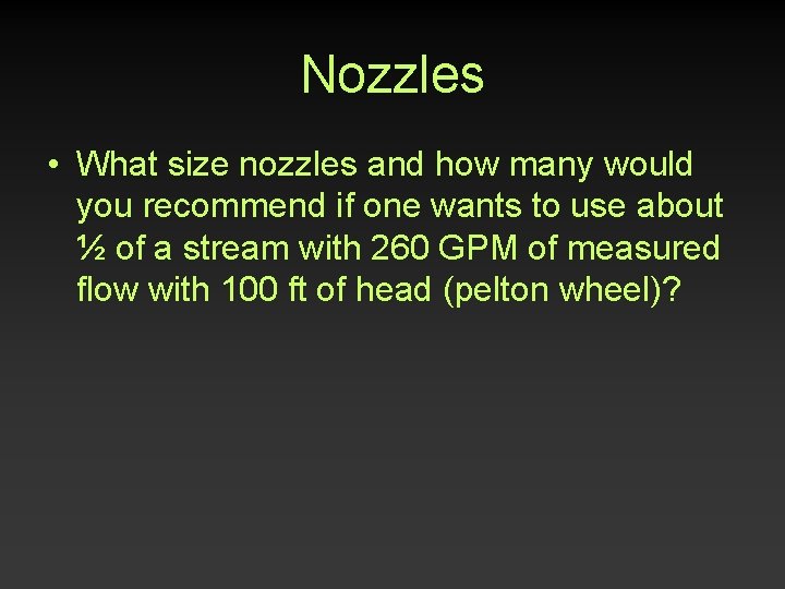 Nozzles • What size nozzles and how many would you recommend if one wants