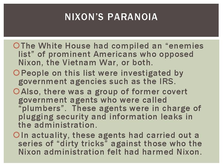 NIXON’S PARANOIA The White House had compiled an “enemies list” of prominent Americans who