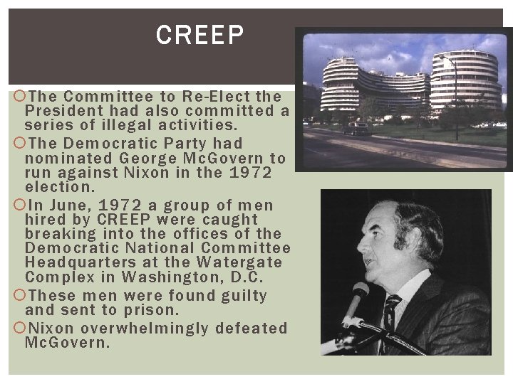 CREEP The Committee to Re-Elect the President had also committed a series of illegal