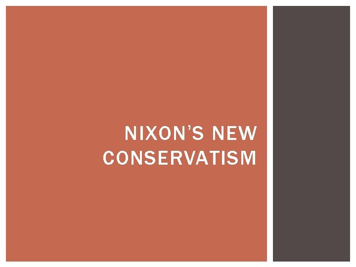 NIXON’S NEW CONSERVATISM 