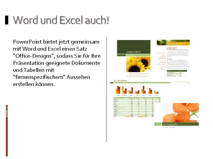 Word und Excel auch! Power. Point bietet jetzt gemeinsam mit Word und Excel einen