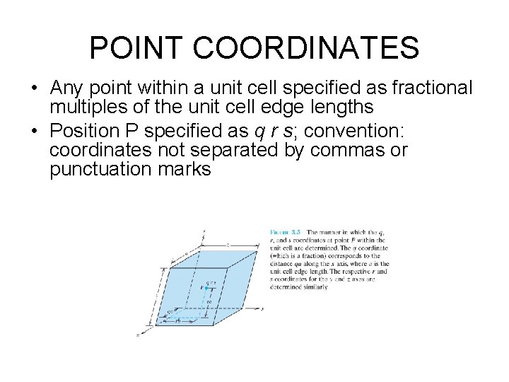 POINT COORDINATES • Any point within a unit cell specified as fractional multiples of