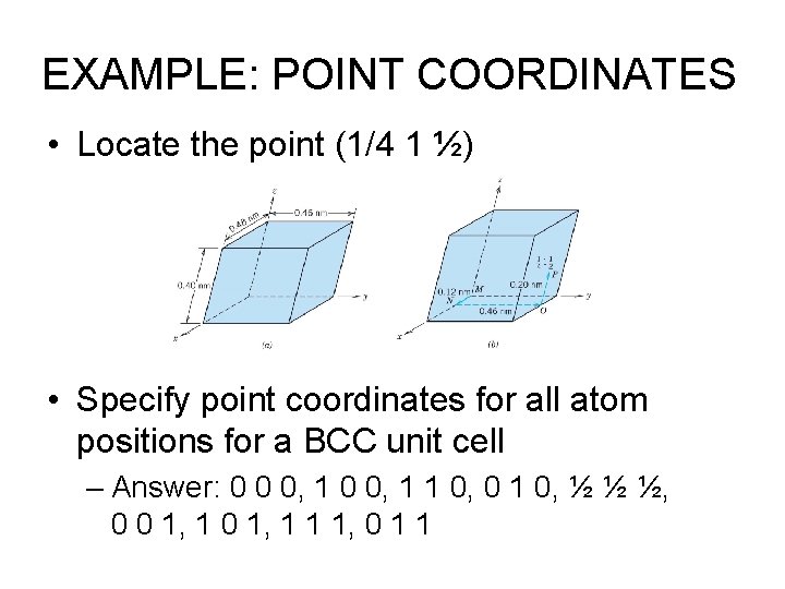 EXAMPLE: POINT COORDINATES • Locate the point (1/4 1 ½) • Specify point coordinates