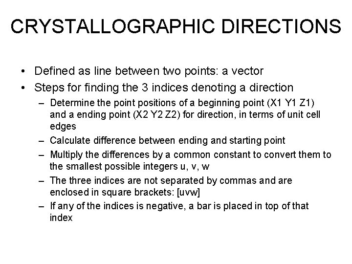 CRYSTALLOGRAPHIC DIRECTIONS • Defined as line between two points: a vector • Steps for